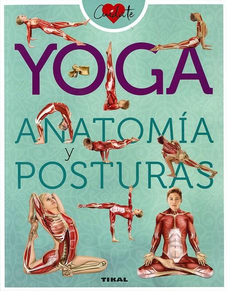 YOGA. ANATOMÍA Y POSTURAS | 9788499284873 | VIGUÉ, JORDI / ZUMÁRRAGA, A. / GUTTMANN, P. | Llibreria Ombra | Llibreria online de Rubí, Barcelona | Comprar llibres en català i castellà online