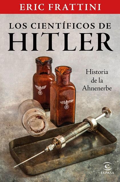 LOS CIENTÍFICOS DE HITLER. HISTORIA DE LA AHNENERBE | 9788467061093 | FRATTINI, ERIC | Llibreria Ombra | Llibreria online de Rubí, Barcelona | Comprar llibres en català i castellà online