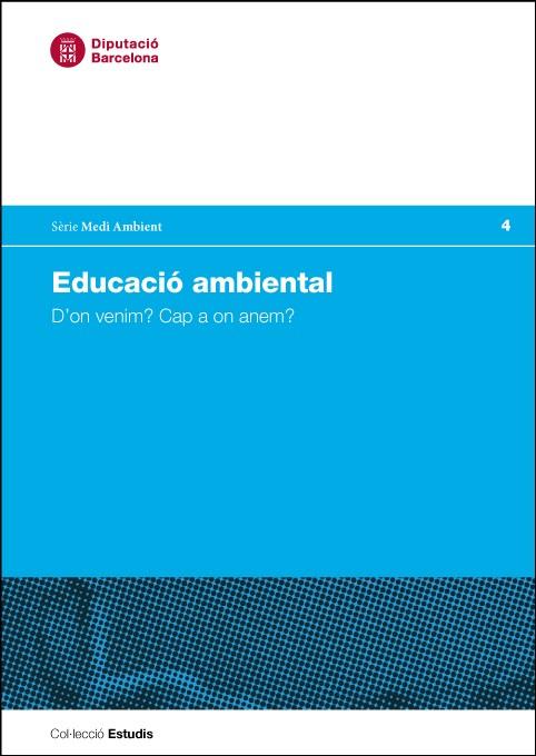 EDUCACIÓ AMBIENTAL | 9788498037883 | DIPUTACIÓ DE BARCELONA. ÀREA D | Llibreria Ombra | Llibreria online de Rubí, Barcelona | Comprar llibres en català i castellà online