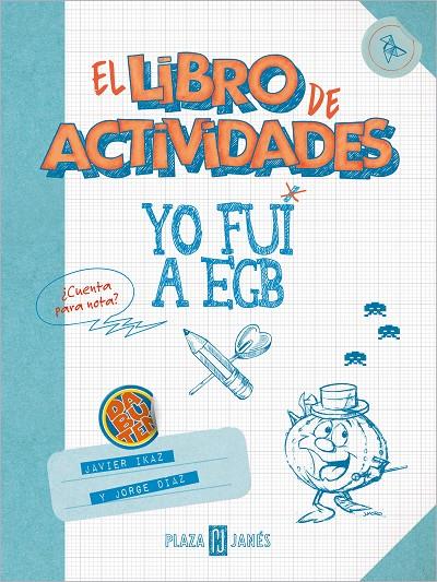 YO FUI A EGB. EL LIBRO DE ACTIVIDADES | 9788401025631 | DÍAZ, JORGE/IKAZ, JAVIER | Llibreria Ombra | Llibreria online de Rubí, Barcelona | Comprar llibres en català i castellà online