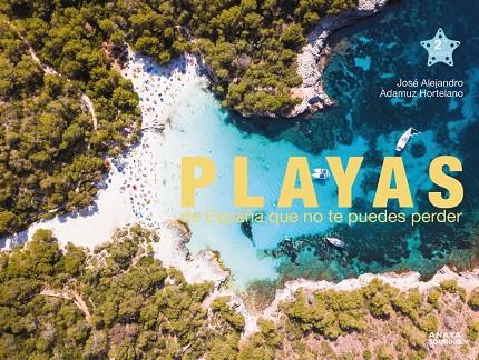 PLAYAS DE ESPAÑA QUE NO TE PUEDES PERDER | 9788491584766 | ADAMUZ HORTELANO, JOSÉ ALEJANDRO | Llibreria Ombra | Llibreria online de Rubí, Barcelona | Comprar llibres en català i castellà online