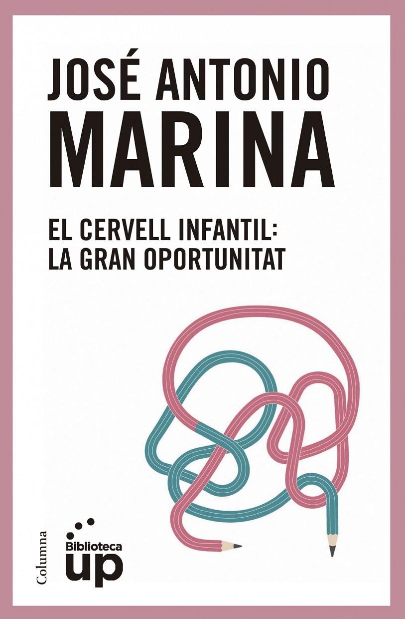 EL CERVELL INFANTIL LA GRAN OPORTUNITAT | 9788466417174 | JOSÉ ANTONIO MARINA  | Llibreria Ombra | Llibreria online de Rubí, Barcelona | Comprar llibres en català i castellà online