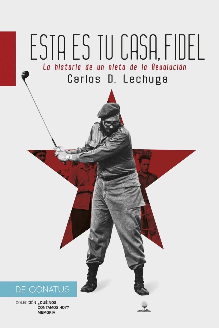 ESTA ES TU CASA, FIDEL | 9788417375959 | D. LECHUGA, CARLOS | Llibreria Ombra | Llibreria online de Rubí, Barcelona | Comprar llibres en català i castellà online