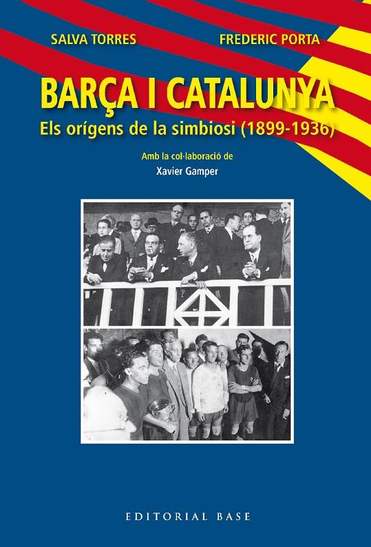 BARÇA I CATALUNYA. ELS ORÍGENS DE LA SIMBIOSI (1899-1936) | 9788419007445 | TORRES DOMÈNECH, SALVA/PORTA VILA, FREDERIC | Llibreria Ombra | Llibreria online de Rubí, Barcelona | Comprar llibres en català i castellà online