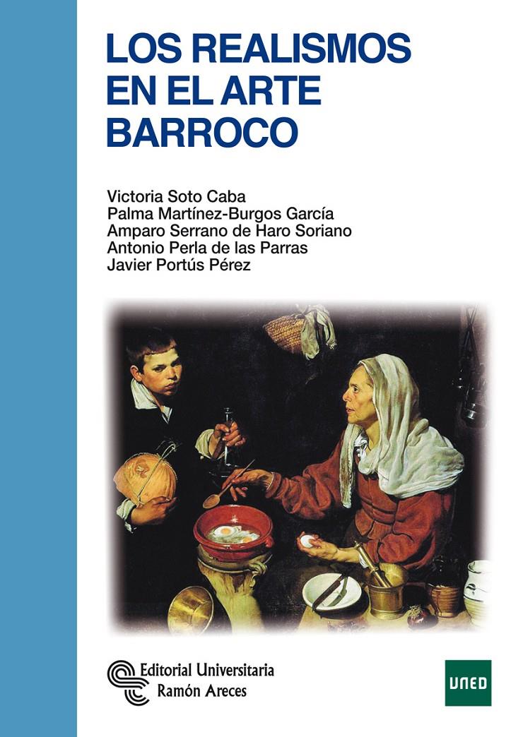 LOS REALISMOS EN EL ARTE DEL BARROCO | 9788499612133 | SOTO CABA, VICTORIA / MARTÍNEZ-BURGOS GARCÍA, PALMA / SERRANO DE HARO SORIANO, AMPARO / PERLA DE LAS | Llibreria Ombra | Llibreria online de Rubí, Barcelona | Comprar llibres en català i castellà online