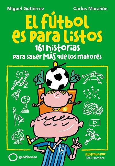 EL FÚTBOL ES PARA LISTOS | 9788408293156 | GUTIÉRREZ, MIGUEL/MARAÑÓN, CARLOS | Llibreria Ombra | Llibreria online de Rubí, Barcelona | Comprar llibres en català i castellà online