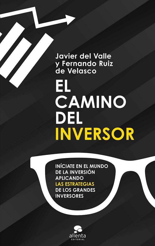 EL CAMINO DEL INVERSOR | 9788413440750 | VALLE Y FERNANDO RUIZ DE VELASCO, JAVIER DEL | Llibreria Ombra | Llibreria online de Rubí, Barcelona | Comprar llibres en català i castellà online