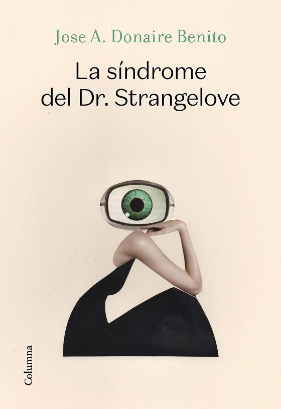 LA SÍNDROME DEL DR. STRANGELOVE | 9788466427340 | DONAIRE BENITO, JOSÉ ANTONIO | Llibreria Ombra | Llibreria online de Rubí, Barcelona | Comprar llibres en català i castellà online