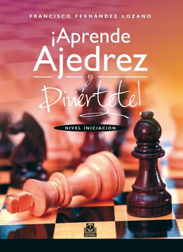 ¡APRENDE AJEDREZ Y DIVIÉRTETE! NIVEL INICIACIÓN (BICOLOR) | 9788499101828 | FERNÁNDEZ LOZANO, FRANCISCO | Llibreria Ombra | Llibreria online de Rubí, Barcelona | Comprar llibres en català i castellà online