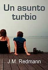 UN ASUNTO TURBIO | 9788416491001 | J.M REDMANN | Llibreria Ombra | Llibreria online de Rubí, Barcelona | Comprar llibres en català i castellà online