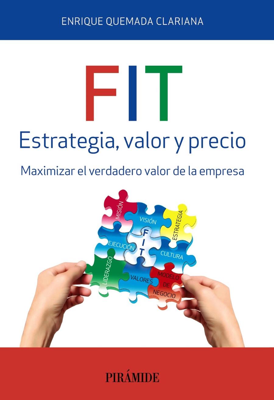 FIT. ESTRATEGIA, VALOR Y PRECIO | 9788436835618 | QUEMADA CLARIANA, ENRIQUE | Llibreria Ombra | Llibreria online de Rubí, Barcelona | Comprar llibres en català i castellà online