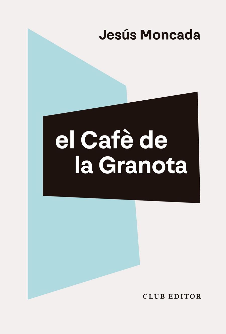 EL CAFÈ DE LA GRANOTA | 9788473294461 | MONCADA, JESÚS | Llibreria Ombra | Llibreria online de Rubí, Barcelona | Comprar llibres en català i castellà online