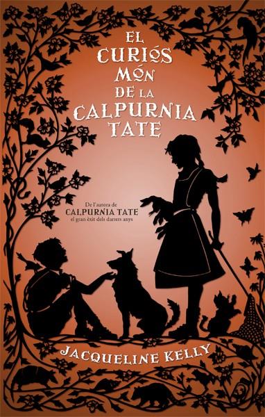 EL CURIÓS MÓN DE LA CALPURNIA TATE | 9788494261756 | KELLY, JACQUELINE | Llibreria Ombra | Llibreria online de Rubí, Barcelona | Comprar llibres en català i castellà online