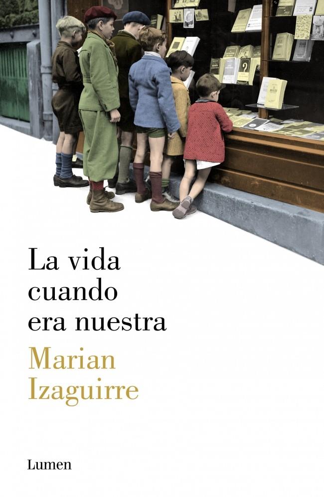 LA VIDA CUANDO ERA NUESTRA | 9788426421807 | MARIAN IZAGUIRRE | Llibreria Ombra | Llibreria online de Rubí, Barcelona | Comprar llibres en català i castellà online