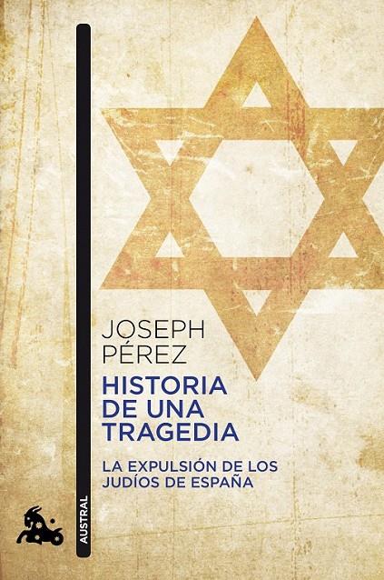 HISTORIA DE UNA TRAGEDIA LA EXPULSION DE LOS JUDIOS DE ESPAÑA | 9788408055389 | JOSEPH PÉREZ | Llibreria Ombra | Llibreria online de Rubí, Barcelona | Comprar llibres en català i castellà online