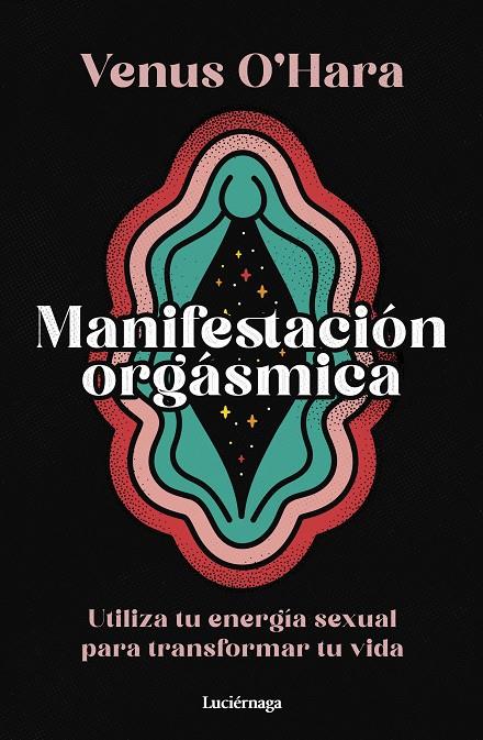 MANIFESTACIÓN ORGÁSMICA | 9788419996411 | O'HARA, VENUS | Llibreria Ombra | Llibreria online de Rubí, Barcelona | Comprar llibres en català i castellà online