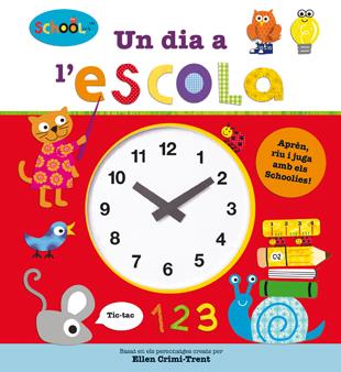 UN DIA A L'ESCOLA SCHOOLIES (LLIBRE-RELLOTGE) | 9788424649524 | Llibreria Ombra | Llibreria online de Rubí, Barcelona | Comprar llibres en català i castellà online