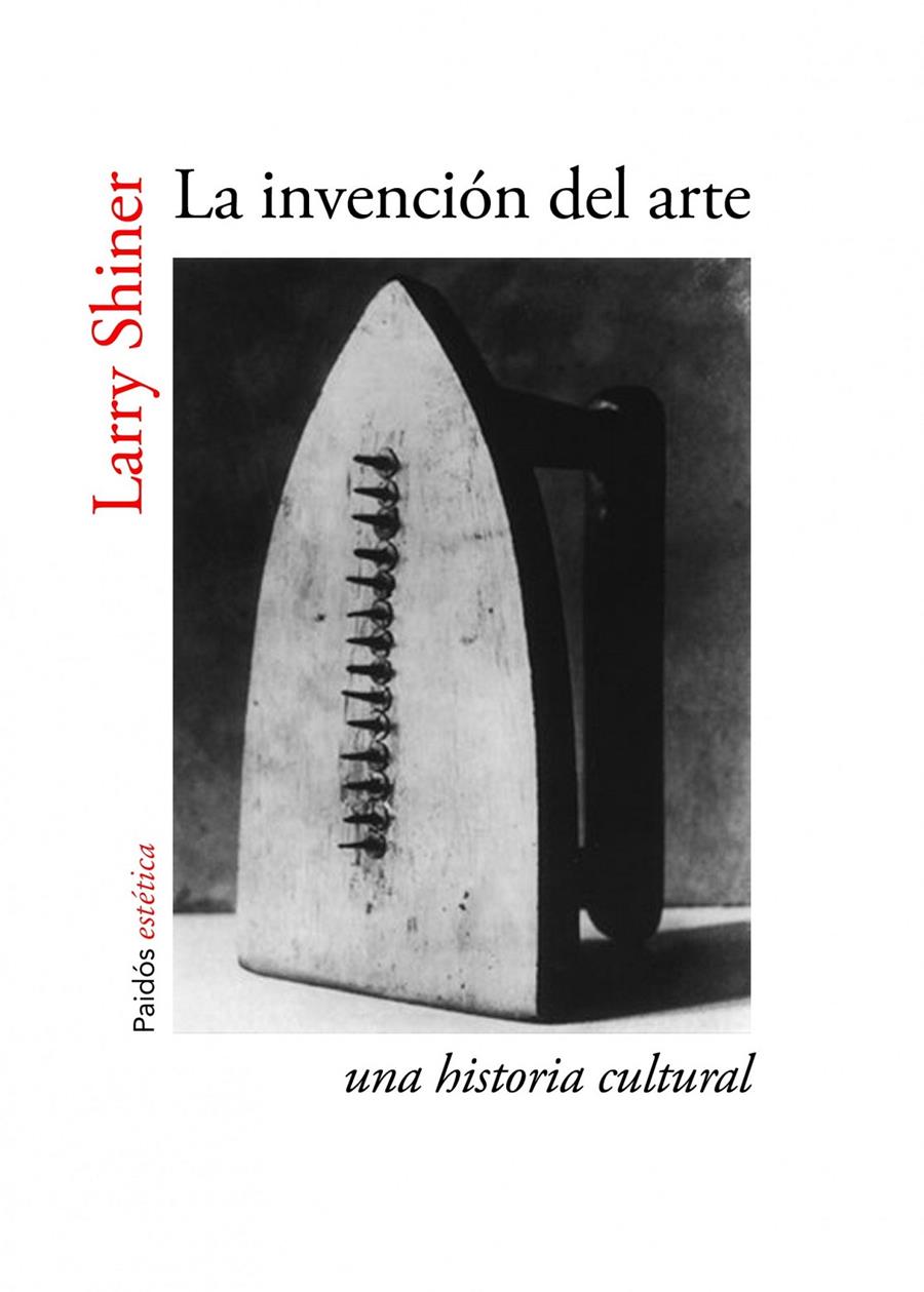 LA INVENCIÓN DEL ARTE | 9788449329920 | SHINER, LARRY | Llibreria Ombra | Llibreria online de Rubí, Barcelona | Comprar llibres en català i castellà online