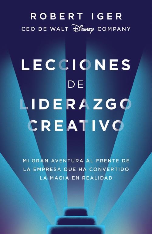 LECCIONES DE LIDERAZGO CREATIVO | 9788416883578 | IGER, ROBERT A. | Llibreria Ombra | Llibreria online de Rubí, Barcelona | Comprar llibres en català i castellà online