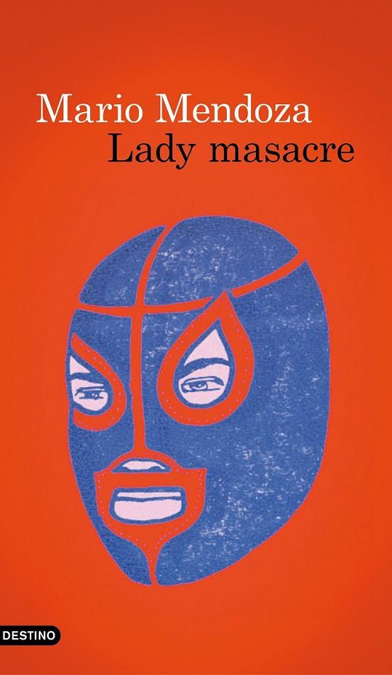 LADY MASACRE | 9788423350780 | MARIO MENDOZA | Llibreria Ombra | Llibreria online de Rubí, Barcelona | Comprar llibres en català i castellà online