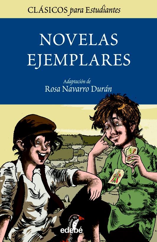 LAS NOVELAS EJEMPLARES DE CERVANTES PARA ESTUDIANTES (ADAPTACIÓN) | 9788468303116 | NAVARRO DURÁN, ROSA | Llibreria Ombra | Llibreria online de Rubí, Barcelona | Comprar llibres en català i castellà online