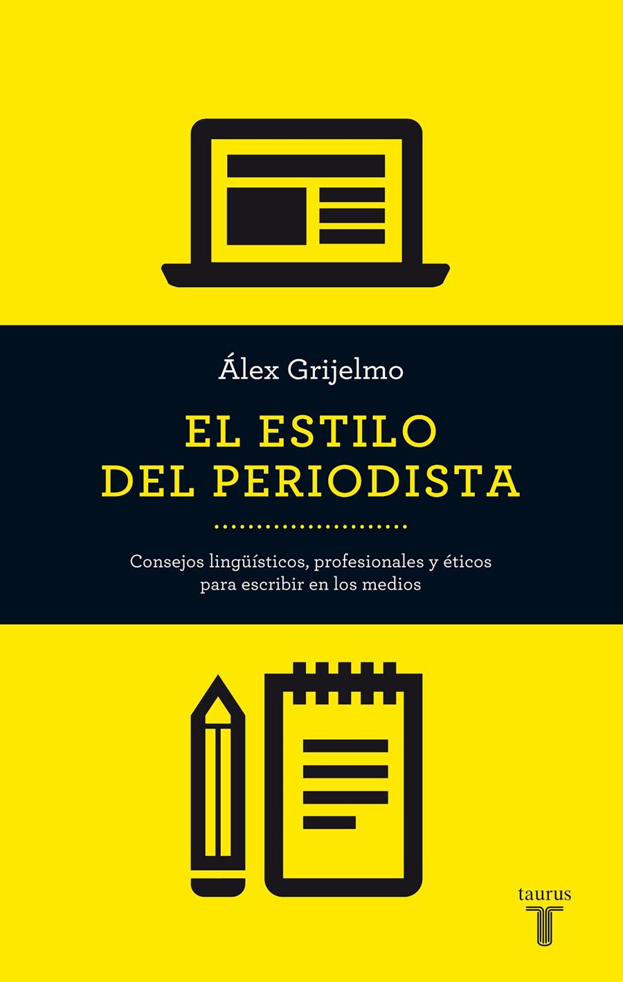 EL ESTILO DEL PERIODISTA (2014) | 9788430609499 | ALEX GRIJELMO | Llibreria Ombra | Llibreria online de Rubí, Barcelona | Comprar llibres en català i castellà online