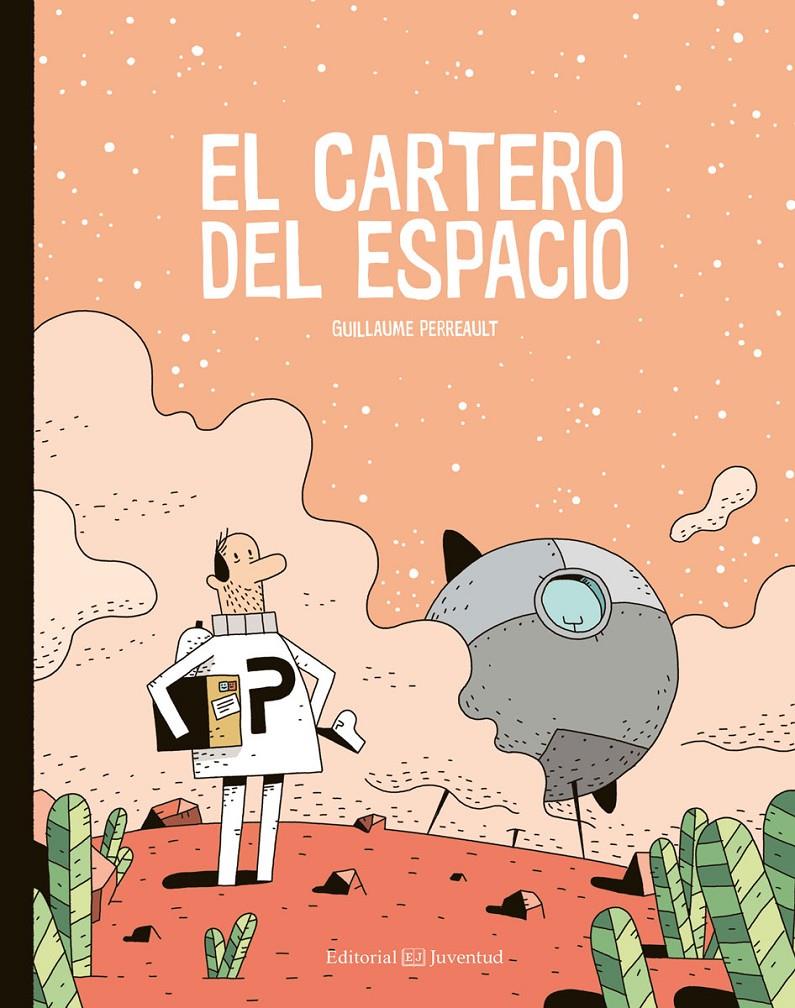 EL CARTERO DEL ESPACIO | 9788426144973 | PERREAULT, GUILLAUME | Llibreria Ombra | Llibreria online de Rubí, Barcelona | Comprar llibres en català i castellà online