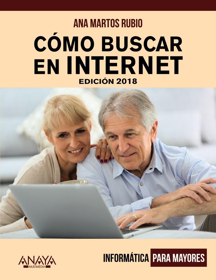 CÓMO BUSCAR EN INTERNET. EDICIÓN 2018 | 9788441539815 | MARTOS RUBIO, ANA | Llibreria Ombra | Llibreria online de Rubí, Barcelona | Comprar llibres en català i castellà online