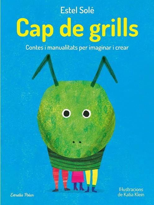 CAP DE GRILLS | 9788413893389 | SOLÉ CASADELLA, ESTEL | Llibreria Ombra | Llibreria online de Rubí, Barcelona | Comprar llibres en català i castellà online