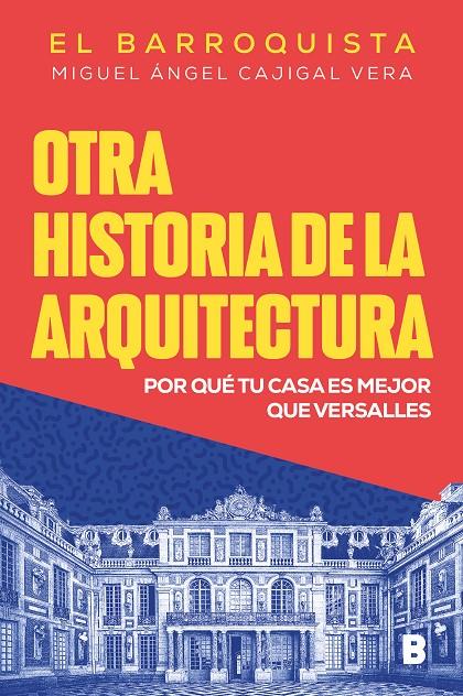 OTRA HISTORIA DE LA ARQUITECTURA | 9788466675536 | CAJIGAL VERA (EL BARROQUISTA), MIGUEL ÁNGEL | Llibreria Ombra | Llibreria online de Rubí, Barcelona | Comprar llibres en català i castellà online