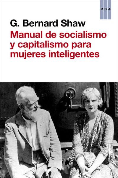 MANUAL DE SOCIALISMO Y CAPITALISMO PARA MUJERES INTELIGENTES | 9788490064757 | GEORGE BERNARD SHAW | Llibreria Ombra | Llibreria online de Rubí, Barcelona | Comprar llibres en català i castellà online