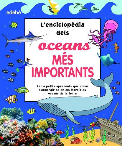 L'?ENCICLOPÈDIA DELS OCEANS MÉS IMPORTANTS | 9788468356181 | VARIOS AUTORES | Llibreria Ombra | Llibreria online de Rubí, Barcelona | Comprar llibres en català i castellà online