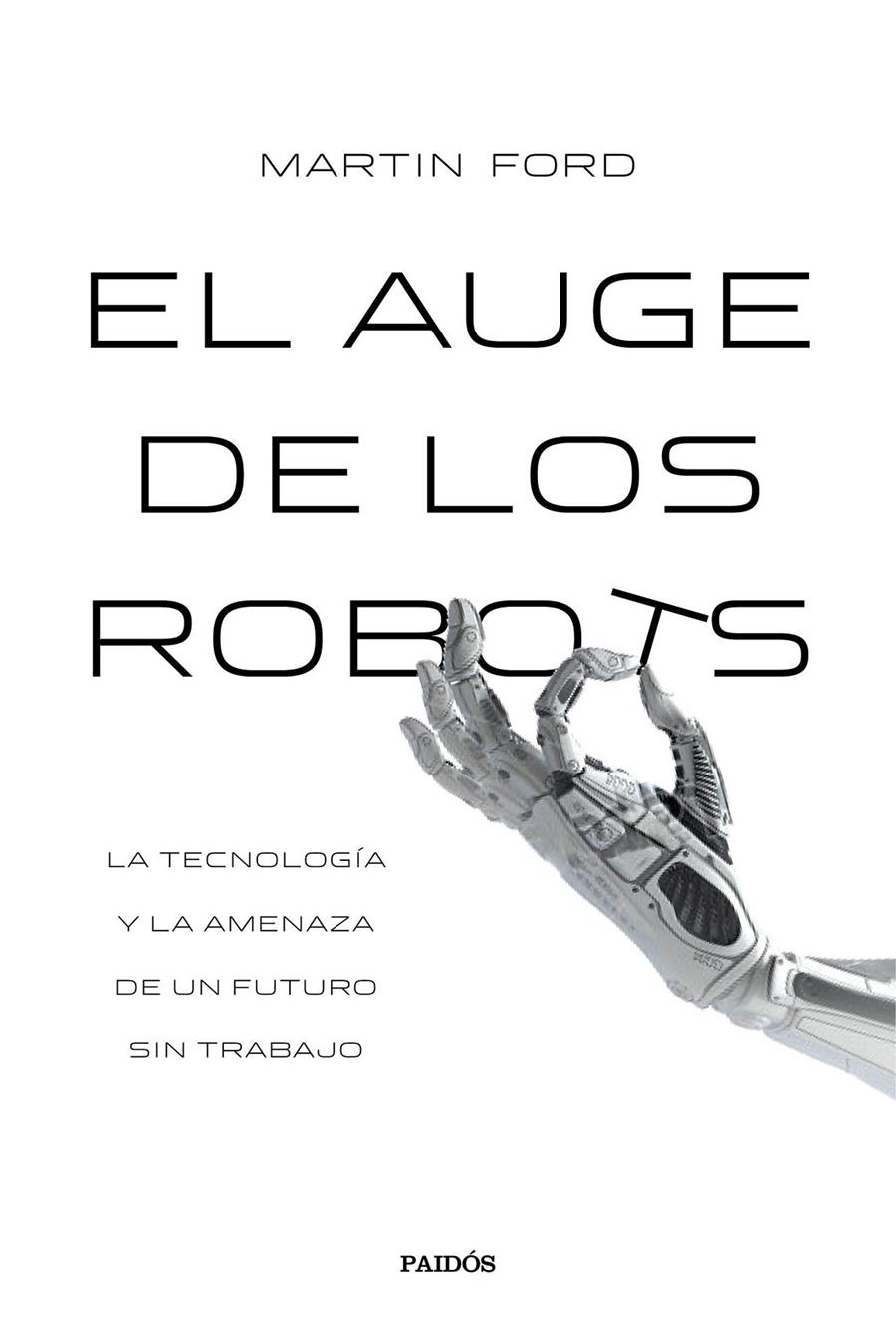 EL AUGE DE LOS ROBOTS | 9788449332302 | MARTIN FORD | Llibreria Ombra | Llibreria online de Rubí, Barcelona | Comprar llibres en català i castellà online