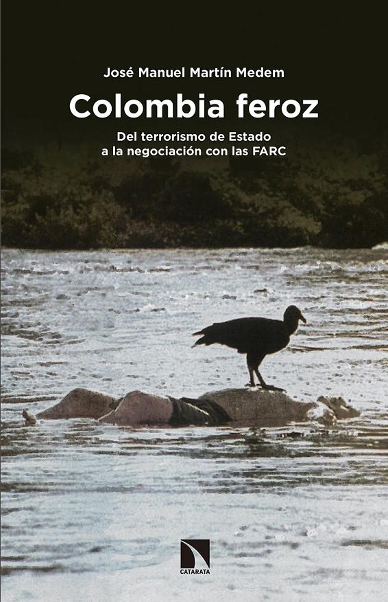 COLOMBIA FEROZ | 9788490972397 | MARTÍN MEDEM, JOSÉ MANUEL | Llibreria Ombra | Llibreria online de Rubí, Barcelona | Comprar llibres en català i castellà online