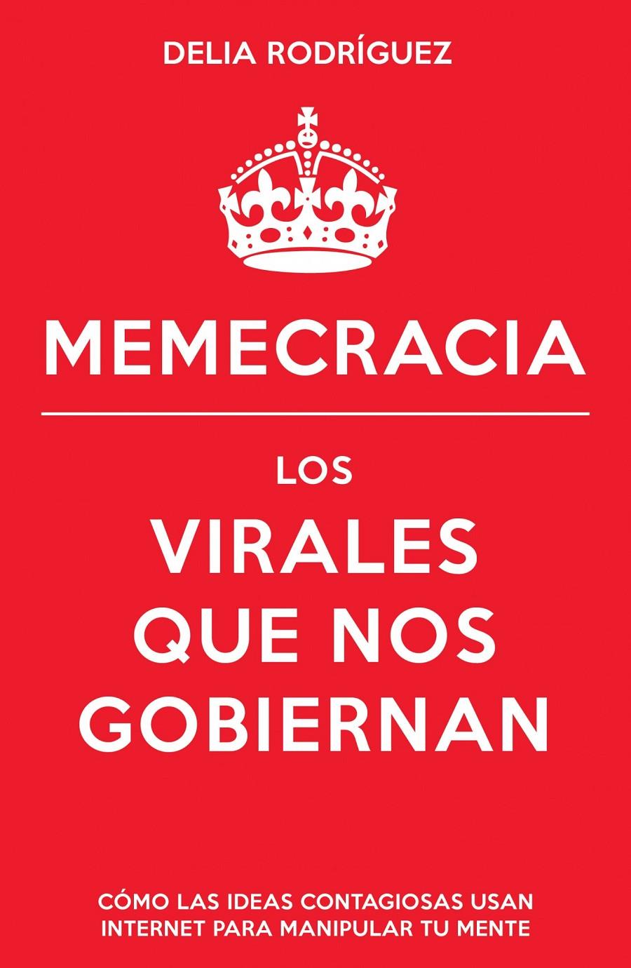 MEMECRACIA | 9788498752915 | DELIA RODRÍGUEZ | Llibreria Ombra | Llibreria online de Rubí, Barcelona | Comprar llibres en català i castellà online