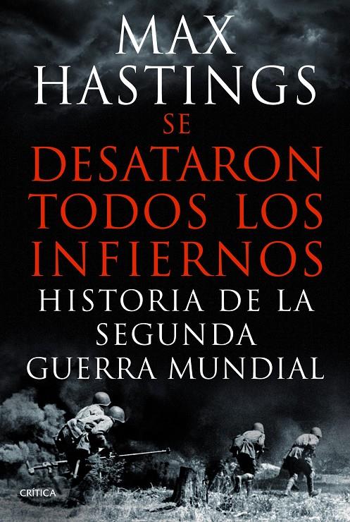 SE DESATARON TODOS LOS INFIERNOS HISTORIA DE LA SEGUNDA GUERRA MUNDIAL | 9788498925623 | MAX HASTINGS | Llibreria Ombra | Llibreria online de Rubí, Barcelona | Comprar llibres en català i castellà online