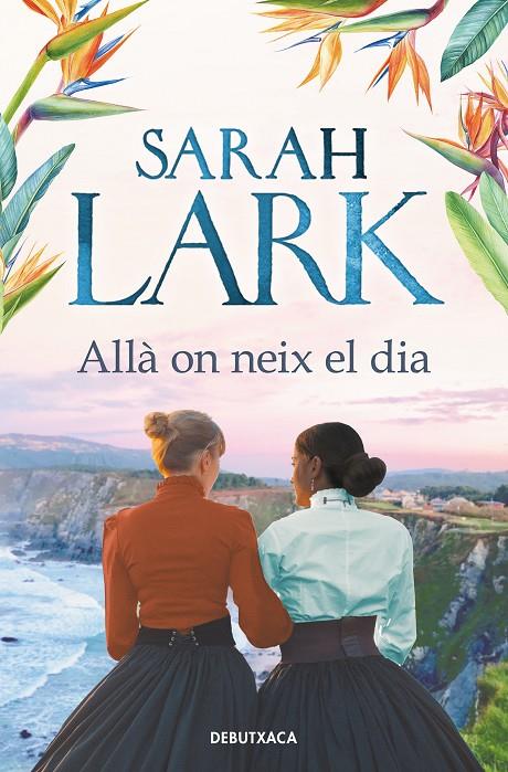 ALLÀ ON NEIX EL DIA | 9788418196720 | LARK, SARAH | Llibreria Ombra | Llibreria online de Rubí, Barcelona | Comprar llibres en català i castellà online