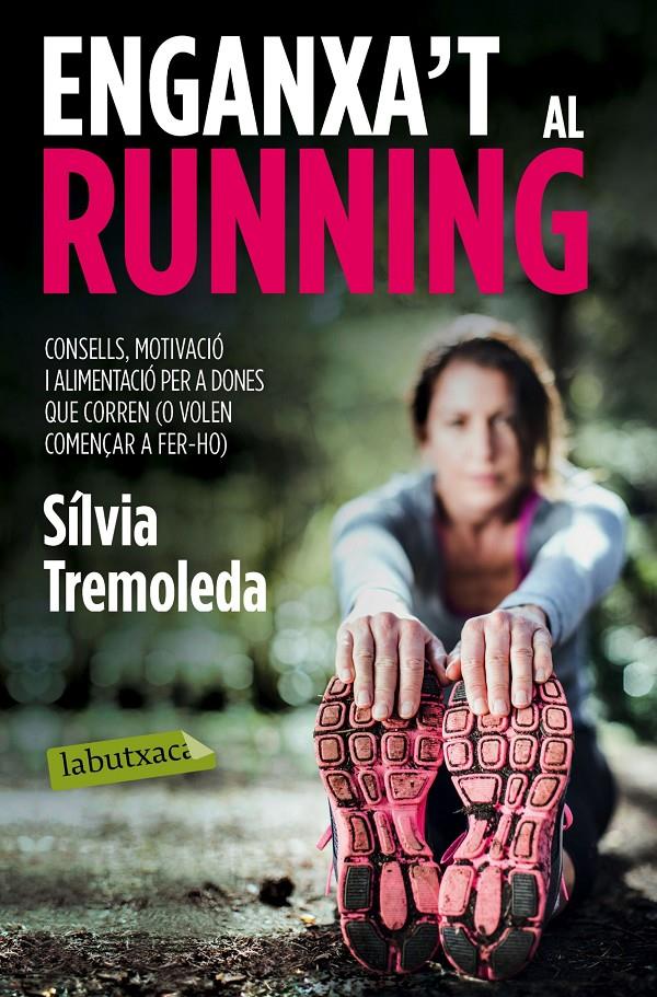 ENGANXA'T AL RUNNING | 9788416334056 | SÍLVIA TREMOLEDA | Llibreria Ombra | Llibreria online de Rubí, Barcelona | Comprar llibres en català i castellà online