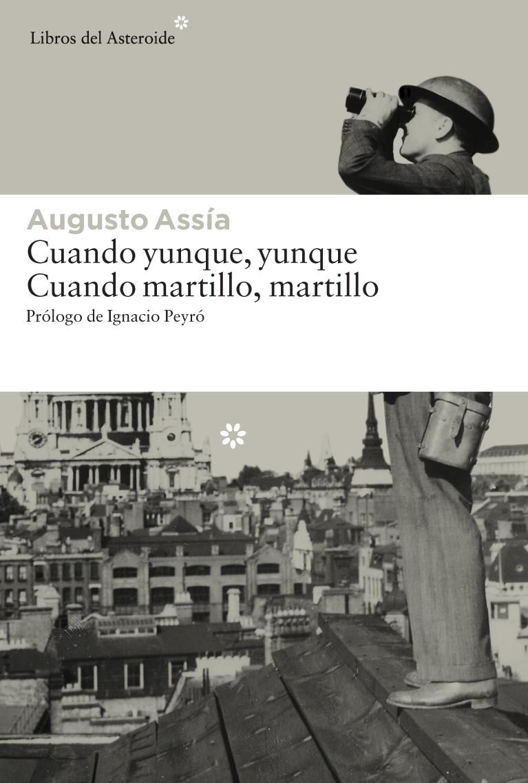 CUANDO YUNQUE, YUNQUE. CUANDO MARTILLO, MARTILLO | 9788416213191 | ASSÍA, AUGUSTO | Llibreria Ombra | Llibreria online de Rubí, Barcelona | Comprar llibres en català i castellà online