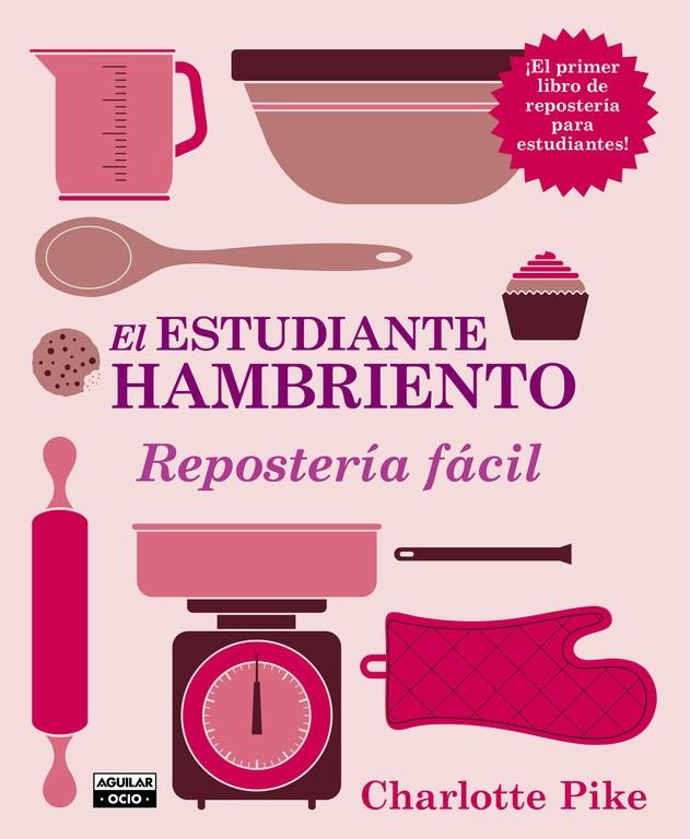 EL ESTUDIANTE HAMBRIENTO. REPOSTERÍA FÁCIL | 9788403514478 | PIKE,CHARLOTTE | Llibreria Ombra | Llibreria online de Rubí, Barcelona | Comprar llibres en català i castellà online