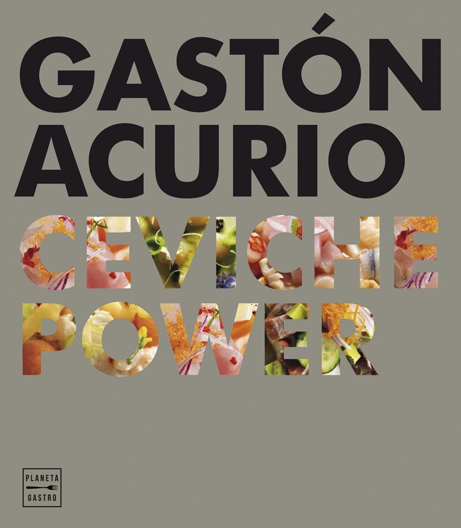 CEVICHE POWER | 9788408159575 | GASTÓN ACURIO | Llibreria Ombra | Llibreria online de Rubí, Barcelona | Comprar llibres en català i castellà online