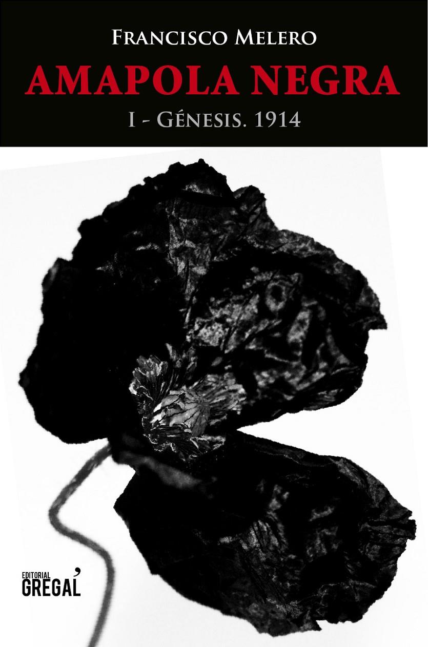 AMAPOLA NEGRA 1 GENESIS 1914 | 9788494233043 | FRANCISCO MELERO | Llibreria Ombra | Llibreria online de Rubí, Barcelona | Comprar llibres en català i castellà online