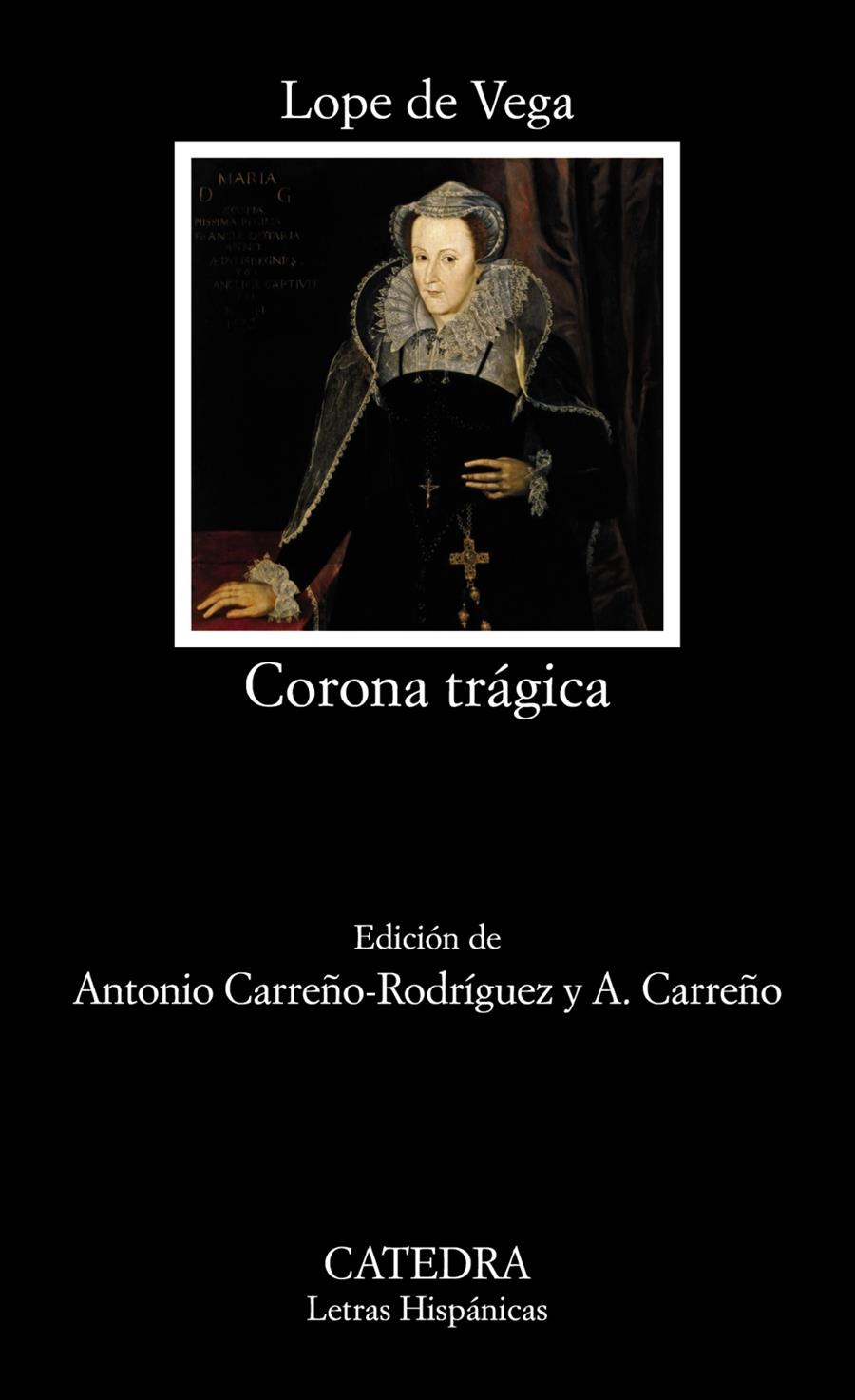 CORONA TRÁGICA VIDA Y MUERTE DE LA SERENISIMA REINA DE ESCOCIA MARIA ESTUARDA | 9788437632995 | LOPE DE VEGA | Llibreria Ombra | Llibreria online de Rubí, Barcelona | Comprar llibres en català i castellà online