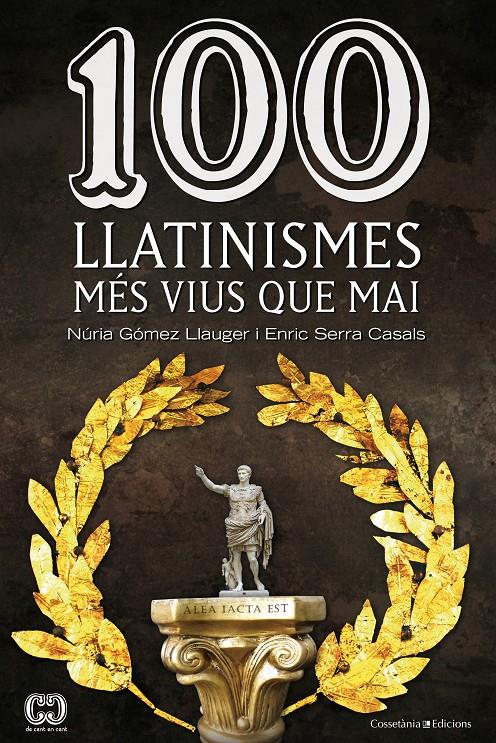 100 LLATINISMES MES VIUS QUE MAI | 9788490342299 | GÓMEZ LLAUGER, NÚRIA/SERRA CASALS, ENRIC | Llibreria Ombra | Llibreria online de Rubí, Barcelona | Comprar llibres en català i castellà online