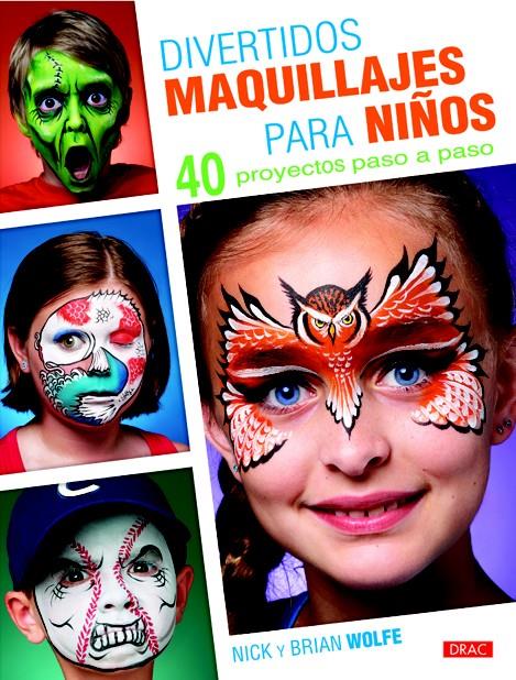 DIVERTIDOS MAQUILLAJES PARA NIÑOS | 9788498743685 | WOLFE, NICK/WOLFE, BRIAN | Llibreria Ombra | Llibreria online de Rubí, Barcelona | Comprar llibres en català i castellà online