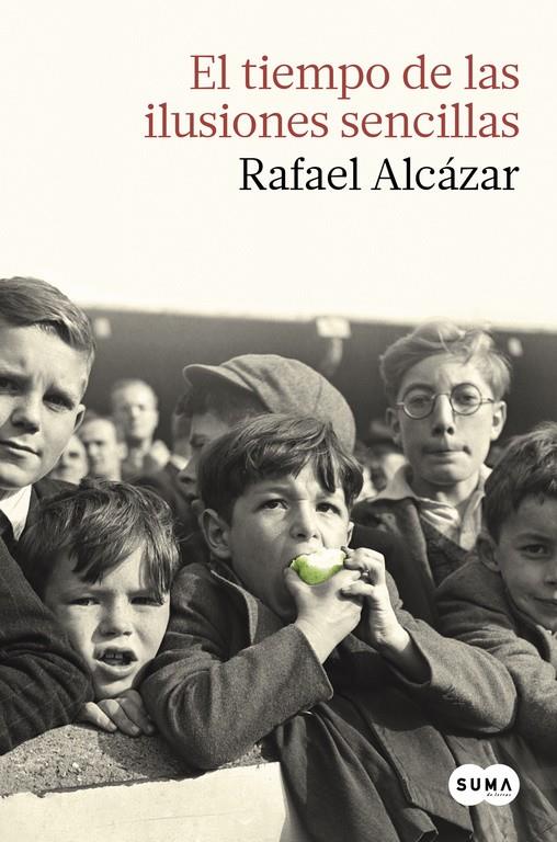 EL TIEMPO DE LAS ILUSIONES SENCILLAS | 9788483657874 | ALCÁZAR,RAFAEL | Llibreria Ombra | Llibreria online de Rubí, Barcelona | Comprar llibres en català i castellà online