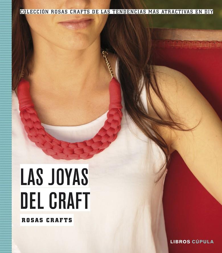 ROSAS CRAFTS. LAS JOYAS DEL CRAFT | 9788448021535 | ROSAS CRAFTS | Llibreria Ombra | Llibreria online de Rubí, Barcelona | Comprar llibres en català i castellà online