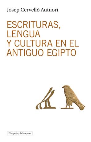 ESCRITURAS, LENGUA Y CULTURA EN EL ANTIGUO EGIPTO | 9788494190452 | CERVELLÓ AUTUORI, JOSEP | Llibreria Ombra | Llibreria online de Rubí, Barcelona | Comprar llibres en català i castellà online