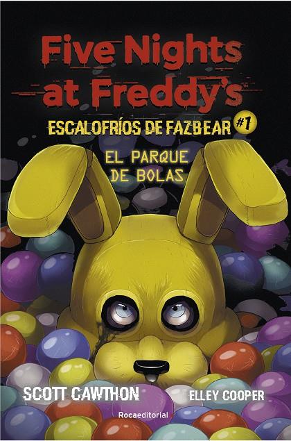 FIVE NIGHTS AT FREDDY'S. ESCALOFRÍOS DE FAZBEAR 1. EL PARQUE DE BOLAS | 9788418557804 | CAWHTON, SCOTT / COOPER, ELLEY | Llibreria Ombra | Llibreria online de Rubí, Barcelona | Comprar llibres en català i castellà online