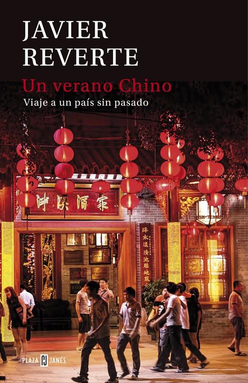 UN VERANO CHINO | 9788401015441 | REVERTE,JAVIER | Llibreria Ombra | Llibreria online de Rubí, Barcelona | Comprar llibres en català i castellà online